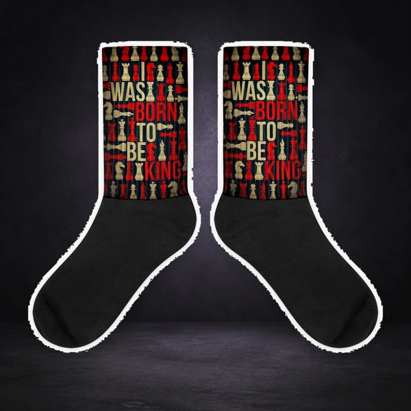 I was Born to be King socks