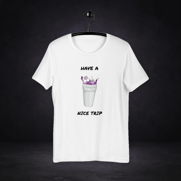Have a Nice Trip Tshirt