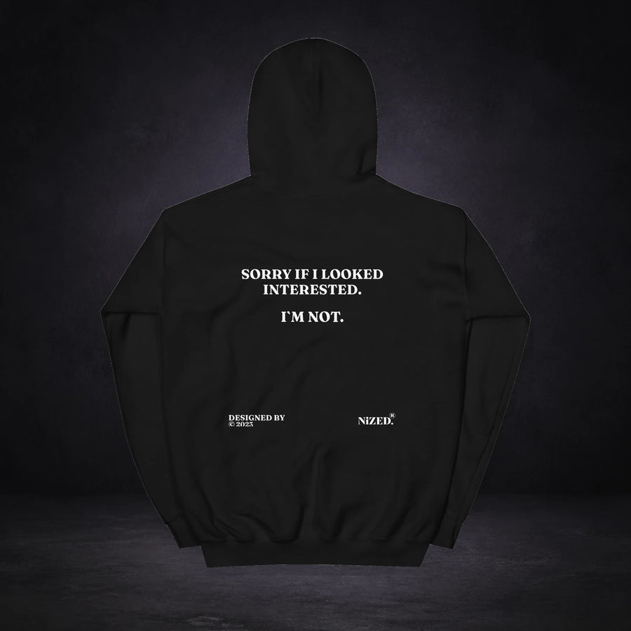 Sorry if i looked interested hoodie