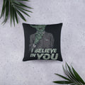 I belive in you - Kissen