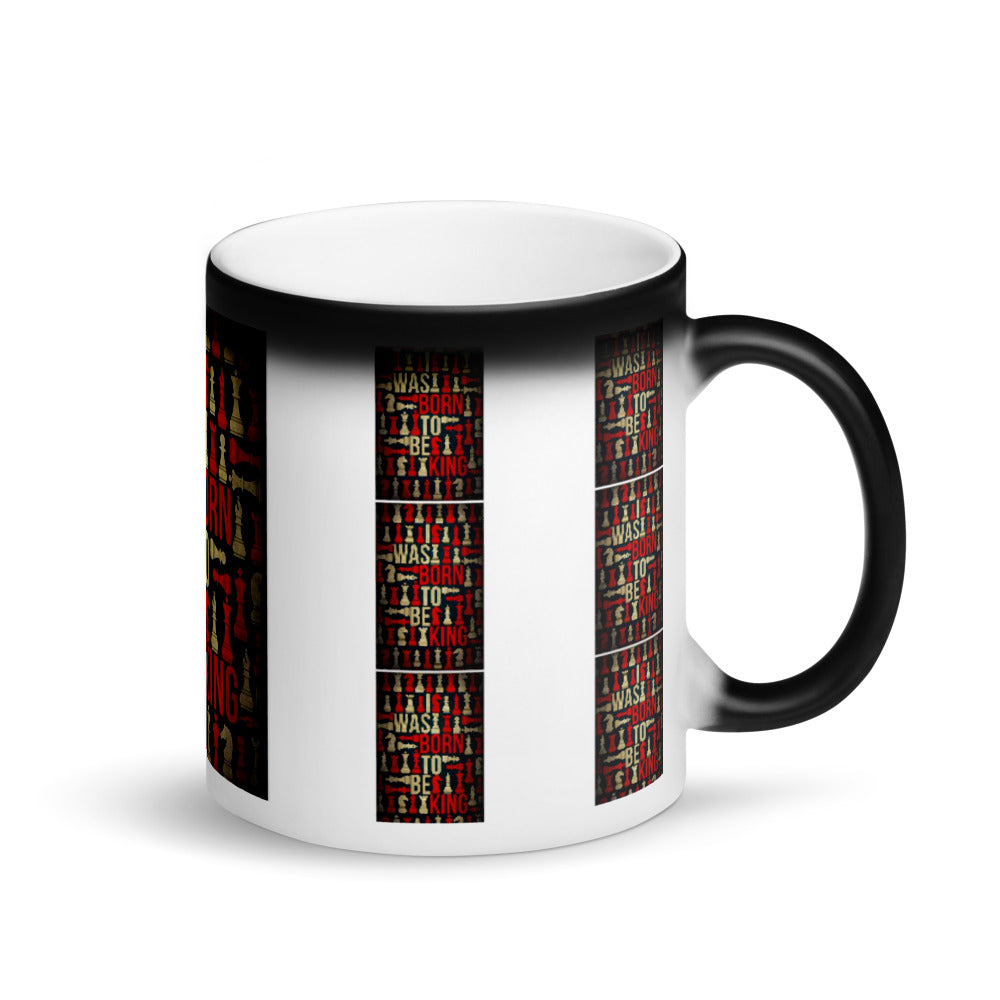 I was born to be King - Matte, schwarze Zaubertasse