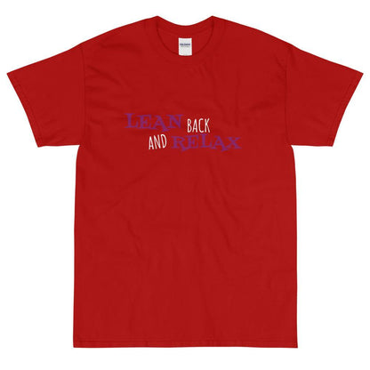 Lean Back and Relax T-Shirt