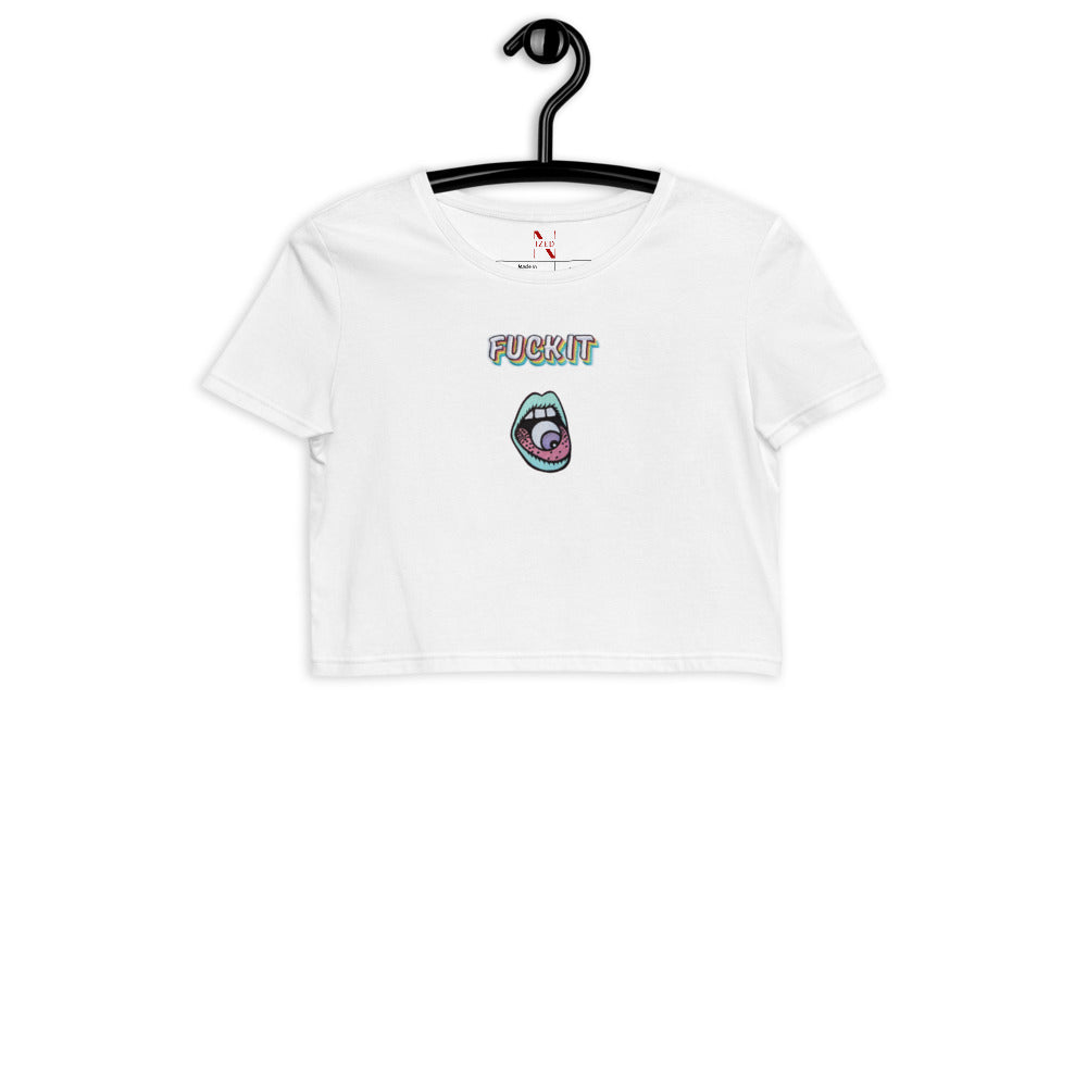 FUCK IT organic crop top