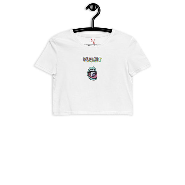 FUCK IT organic crop top