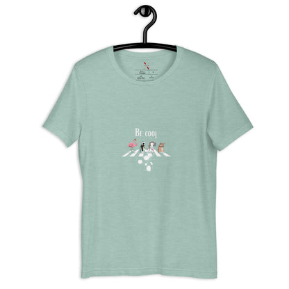 Be Cool T-Shirt