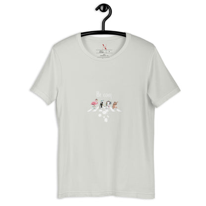 Be Cool T-Shirt